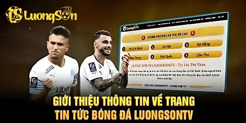 Giới thiệu trang tin và gói khuyến mãi LuongSon tới hội viên 